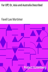 Cover of Far Off; Or, Asia and Australia Described With Anecdotes and Illustrations — Background and Themes