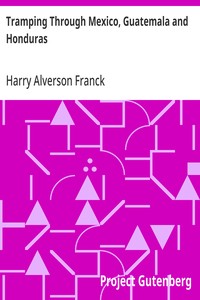 Cover of Tramping Through Mexico, Guatemala and Honduras Being the Random Notes of an Incurable Vagabond — Story, Setting & Ideas