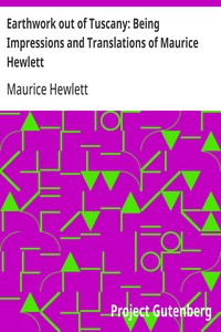 Cover of Earthwork out of Tuscany: Being Impressions and Translations of Maurice Hewlett — Inside the Classic