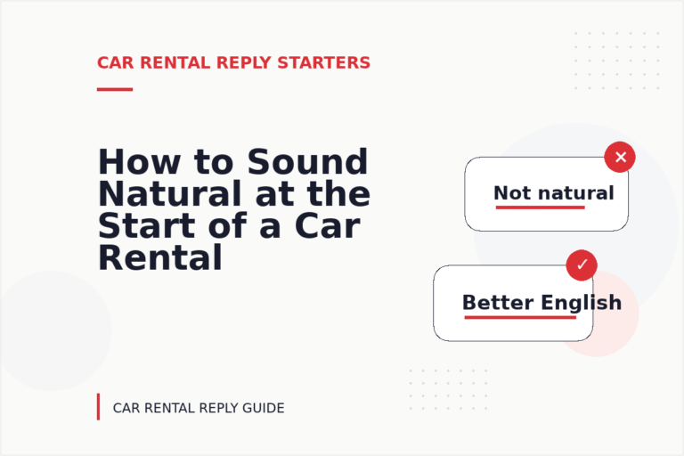 How to Sound Natural at the Start of a Car Rental Reply How to Sound Natural at the Start of a Car Rental Reply