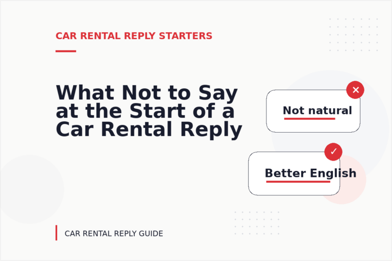 What Not to Say at the Start of a Car Rental Reply What Not to Say at the Start of a Car Rental Reply