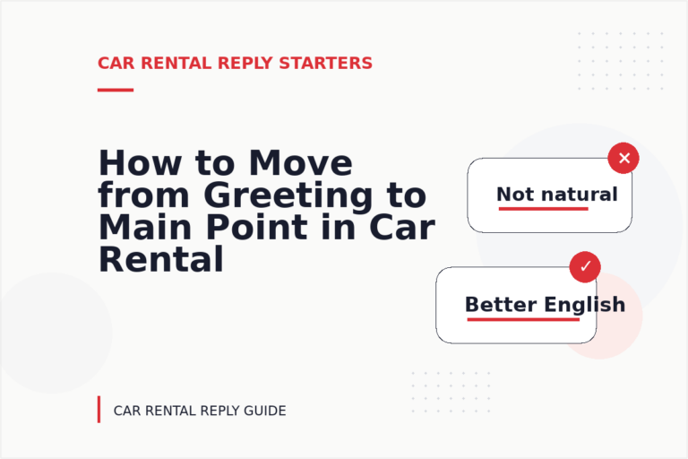 How to Move from Greeting to Main Point in Car Rental Reply English