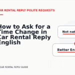 How to Ask for a Time Change in Car Rental Reply English