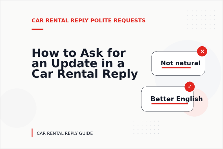 How to Ask for an Update in a Car Rental Reply How to Ask for an Update in a Car Rental Reply