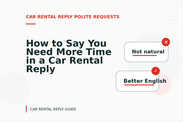 How to Say You Need More Time in a Car Rental Reply