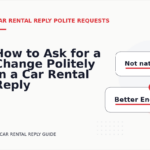 How to Ask for a Change Politely in a Car Rental Reply