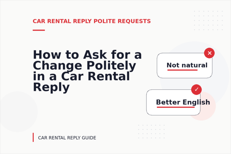 How to Ask for a Change Politely in a Car Rental Reply How to Ask for a Change Politely in a Car Rental Reply