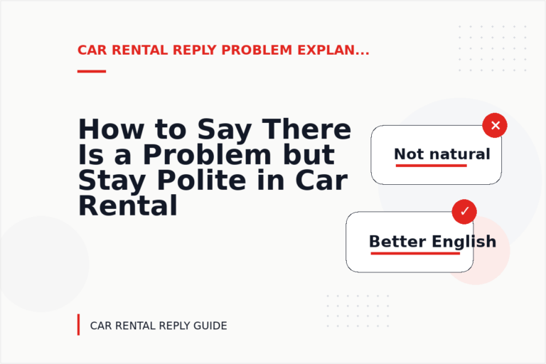 How to Say There Is a Problem but Stay Polite in Car Rental Reply English How to Say There Is a Problem but Stay Polite in Car Rental Reply English