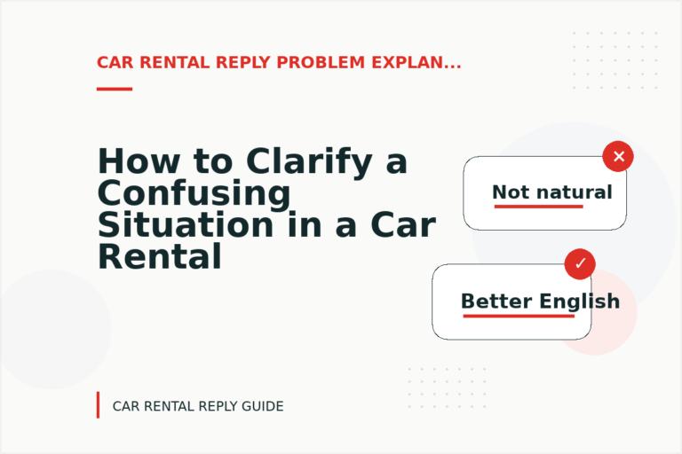 How to Clarify a Confusing Situation in a Car Rental Reply