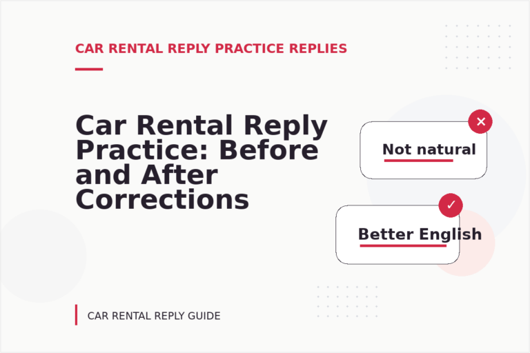 Car Rental Reply Practice: Before and After Corrections