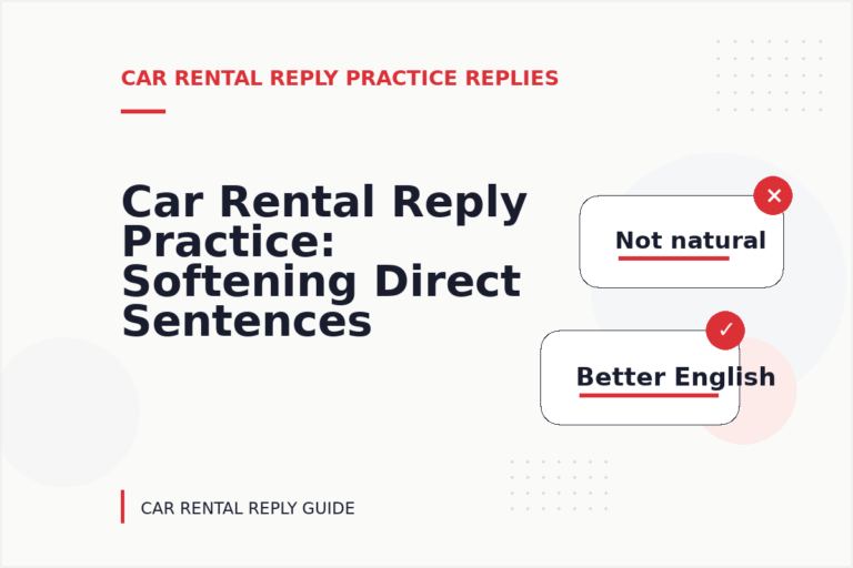 Car Rental Reply Practice: Softening Direct Sentences