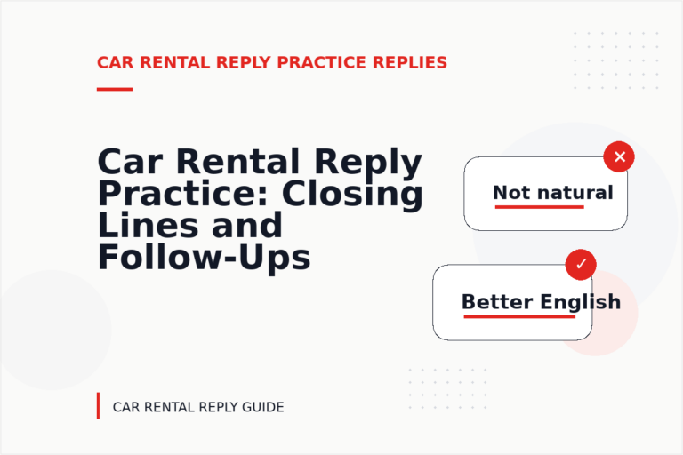 Car Rental Reply Practice: Closing Lines and Follow-Ups Car Rental Reply Practice: Closing Lines and Follow-Ups